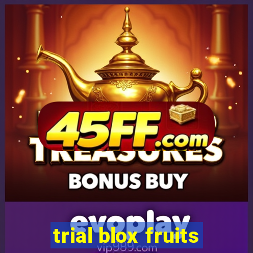 trial blox fruits
